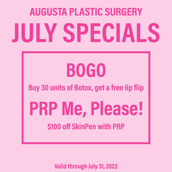 July specials for augusta plastic surgery